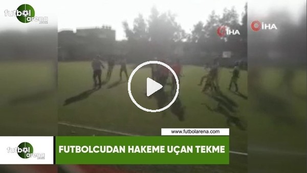 Futbolcudan hakeme uçan tekme