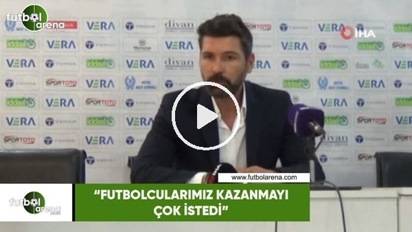 Hakan Kutlu: "Futbolcularımız kazanmayı çok istedi"