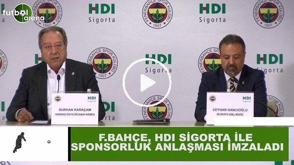 Fenerbahçe HDI Sigorta ile sponsorluk anlaşması imzaladı