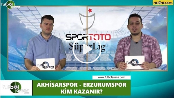 Akhisarspor - Erzurumspor maçını kim kazanır?