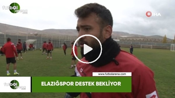 Elazığspor destek bekliyor