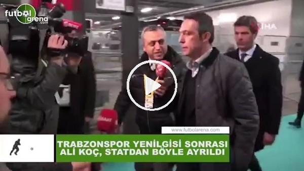 Trabzonspor yenilgisi sonrası Ali Koç stattan böyle ayrıldı