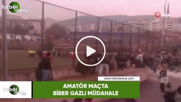 Amatör maçta biber gazlı müdahale