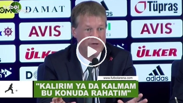 Erwin Koeman: "Kalırım ya da kalmam bu konuda rahatım"