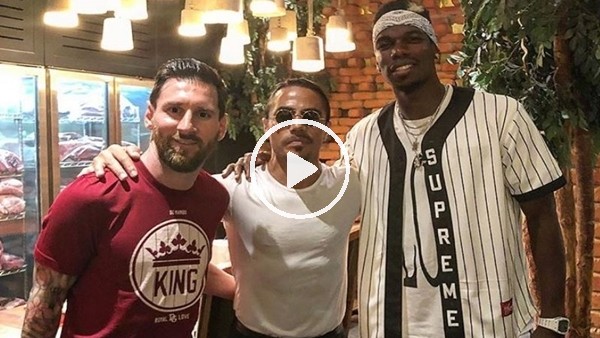 Nusret'in konuğu Messi ve Pogba