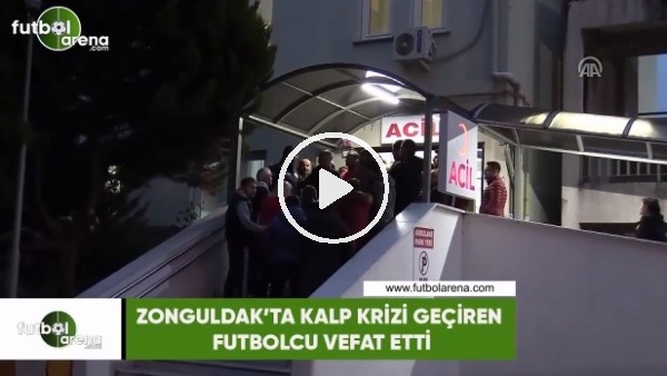 Zonguldak'ta kalp krizi geçiren futbolcu vefat etti