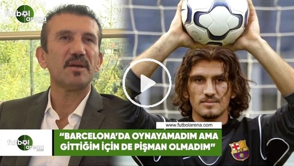 Rüştü Reçber: "Barcelona'da oynamadım ama gittiğim için de pişman değilim"