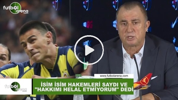 Fatih Terim: "Hakkımı helal etmiyorum"