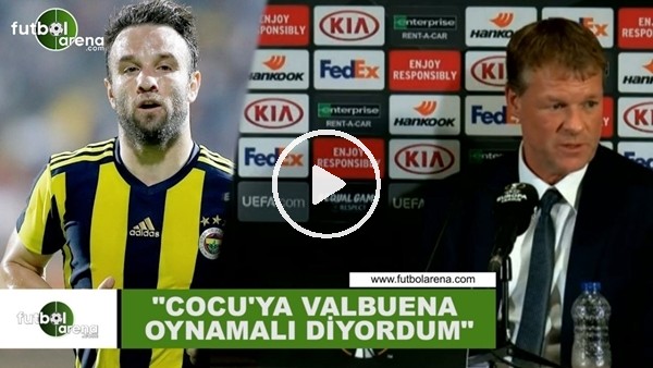 Erwin Koeman: "Cocu'ya Valbuena oynamalı diyordum"