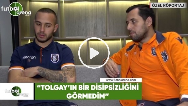 Kerim Frei: "Tolgay'ın benim zamanımda bir disiplinsizliğini görmedim"