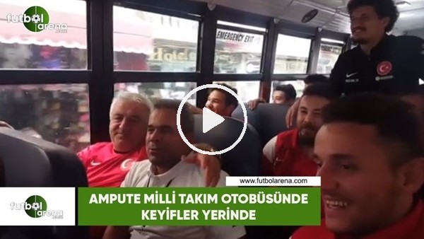 Ampute Milli Takım otobüsünde keyifler yerinde