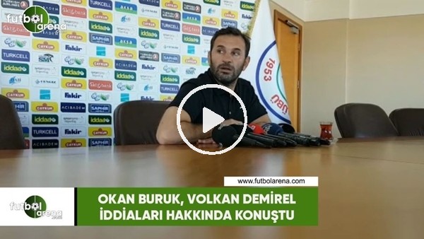 Okan Buruk, Volkan Demirel iddiaları hakkında konuştu