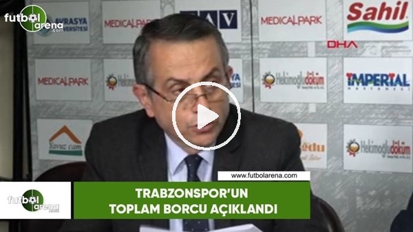Trabzonspor'un toplam borcu açıklandı