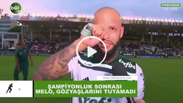 Şampiyonluk sonrası Felipe Melo gözyaşlarını tutamadı