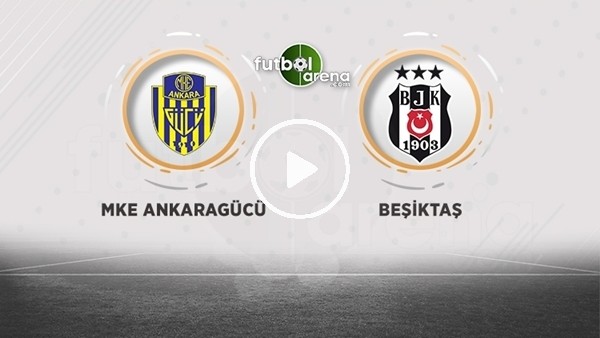 Ankaragücü - Beşiktaş maçı sonrası değerlendirmeler ve açıklamalar