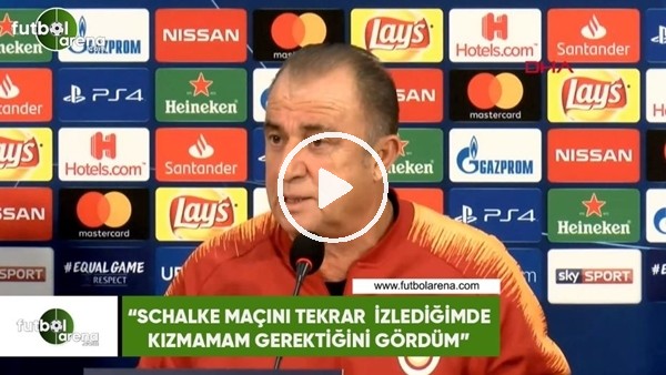 Fatih Terim: "Schalke maçını tekrar izlediğimde kızmamam gerektiğini gördüm"