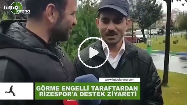 Görme engelli taraftardan Çaykur Rizespor'a destek ziyareti