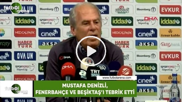 Mustafa Denizli, Fenerbahçe ve Beşiktaş'ı tebrik etti