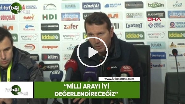 Bayram Bektaş: "Milli arayı iyi değerlendireceğiz"