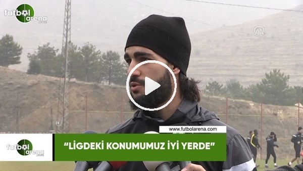 Ahmet Ildız: "Ligdeki konumumuz iyi yerde"