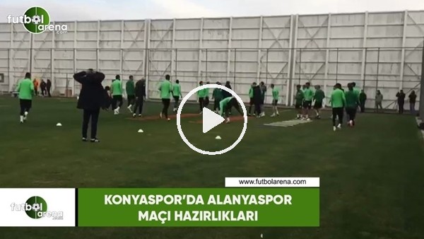 Konyaspor'da Alanyaspor maçı hazırlıkları