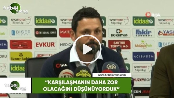 Erol Bulut: "Karşılaşmanın daha zor olacağını düşünüyorduk"