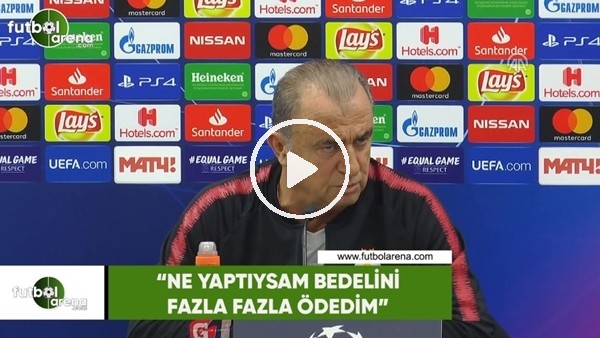 Fatih Terim: "Ne yaptıysam bedelini fazla fazla ödedim"