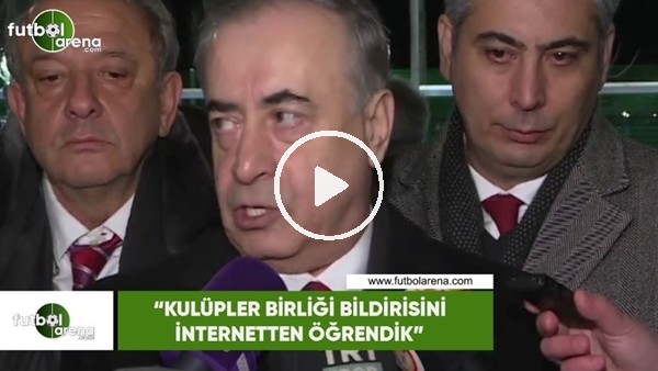 Mustafa Cengiz: "Kulüpler Birliği bildirisni internetten öğrendik"