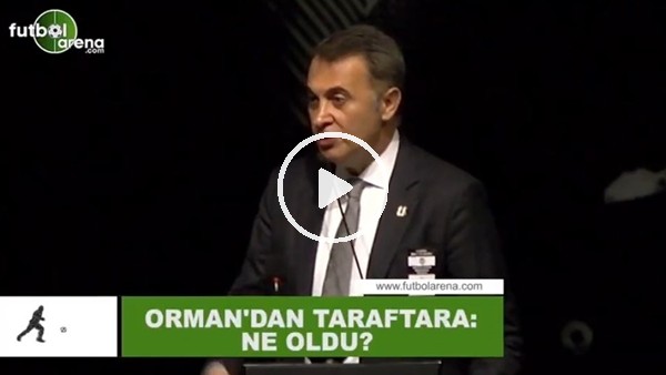 Fikret Orman'dan taraftarlara: "Ne oldu?"
