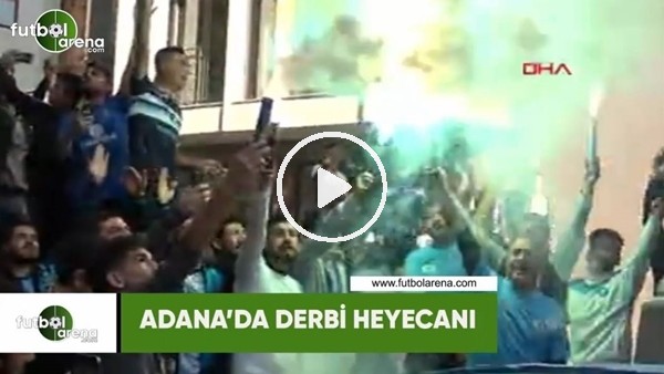 Adana'da derbi heyecanı