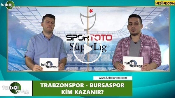 Trabzonspor - Bursaspor maçını kim kazanır?