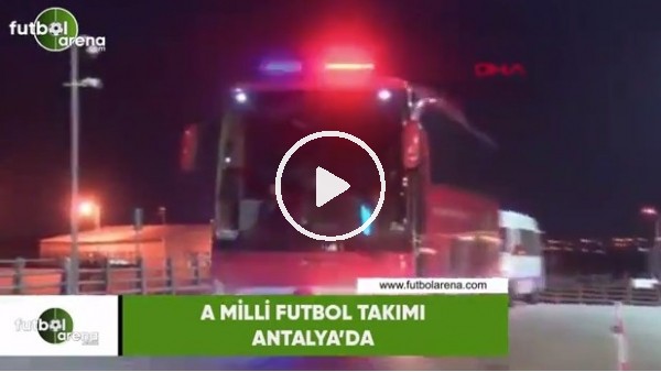 A Milli Futbol Takımı, Antalya'da
