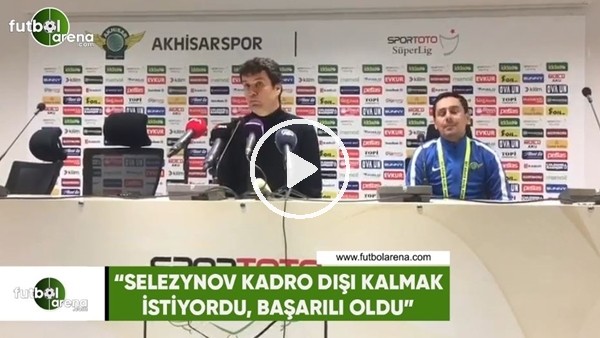 Cihat Arslan: "Selezynov kadro dışı kalmak istiyordu, başarı oldu"