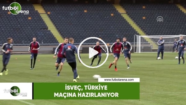 İsveç, Türkiye maçına iddialı hazırlanıyor