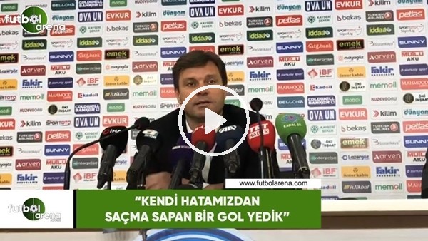 Ertuğrul Sağlam: "Kendi hatamızdan saçma sapan bir gol yedik"