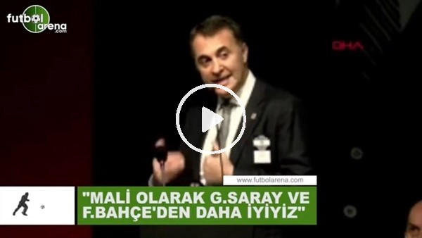 Fikret Orman: "Mali olarak Fenerbahçe ve Galatasaray'dan daha iyiyiz"