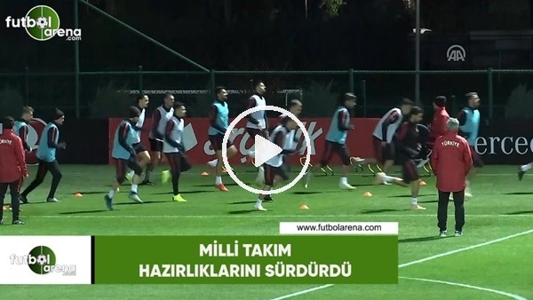 Milli Takım hazırlıklarını sürdürdü