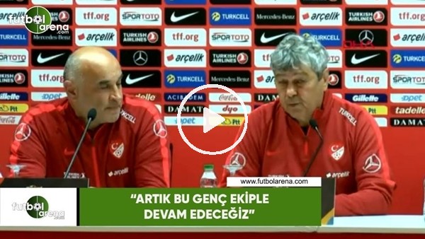 Mircea Lucescu: "Artık bu genç ekiple devam edeceğiz"