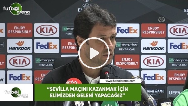 Cihat Arslan: "Sevilla maçını kazanmak için elimizden geleni yapacağız"