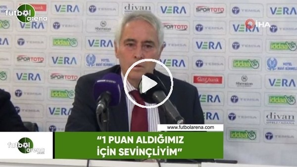 Coşkun Demirbakan: "1 puan aldığımız için sevinçliyim"