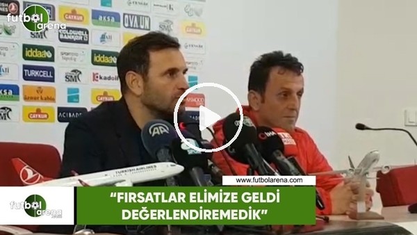 Okan Buruk: "Fırsatlar elimize geldi değerlendiremedik"