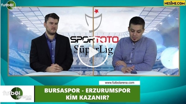 Bursaspor - Erzurumspor maçını kim kazanır?