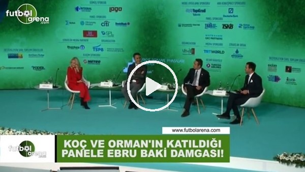 Ali Koç ve Fikret Orman'ın katıldığı panele Ebru Baki damgası