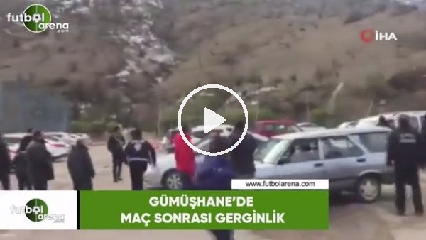 Gümüşhane'de maç sonrası gerginlik