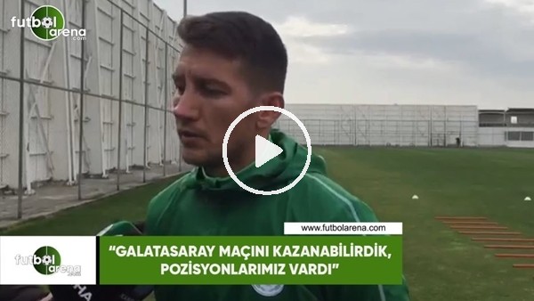 Ferhat Öztorun: "Galatasaray maçını kazanabilirdik, pozisyonlarımız vardı"