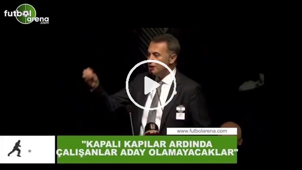 Fikret Orman: "Kapalı kapılar ardında çalışanlar aday olamayacaklar"