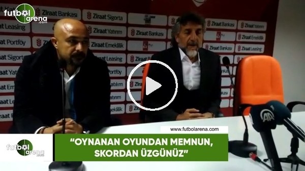 Adnan Erkan: "Oynanan oyundan memnun, skordan üzgünüz"
