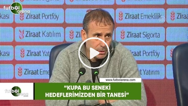 Abdullah Avcı: "Kupa bu seneki hedeflerimizden bir tanesi"