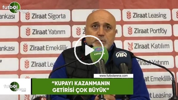 Hikmet Karaman: "Kupayı kazanmanın getirisi çok büyük"