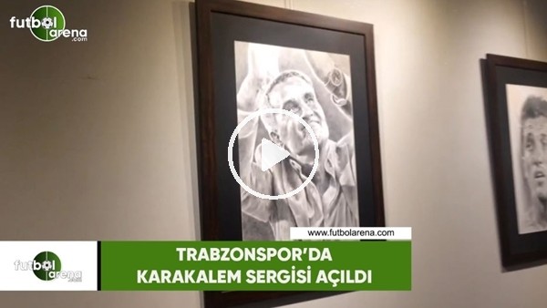 Trabzonspor'da karakalem sergisi açıldı